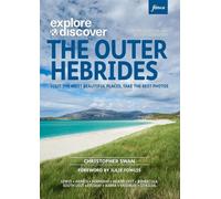Explore & Discover : The Outer Hebrides : Visit the most beautiful places, take the best photos