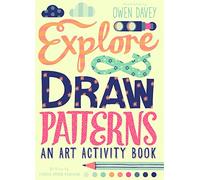 Explore & Draw Patterns: An Art Activity Book