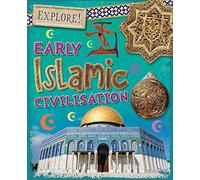 Explore!: Early Islamic Civilisation