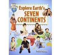 Explore Earths Seven Continents: 9 (Explore the Continents)