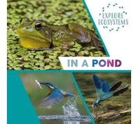 Explore Ecosystems: In a Pond