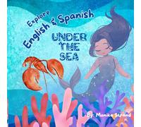 Explore English and Spanish Under the Sea (Under the Sea Series)