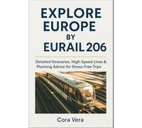 Explore Europe by Eurail 2026: Detailed Itineraries, High-Speed Lines & Planning Advice for Stress-Free Trips