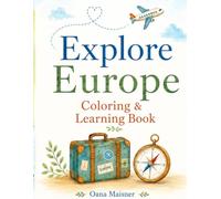 Explore Europe: Coloring & Learning Book