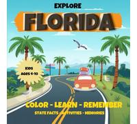 Explore Florida: Color-Learn-Remember - State Facts - Activities - Memories (Explore the States)