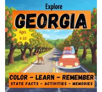 Explore Georgia: Color-Learn-remember- State Facts-Activities - Memories (Explore the States)