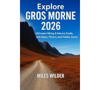 EXPLORE GROS MORNE 2026: Ultimate Hiking & Nature Guide, with Maps, Photos, and Hidden Gems: 70 (TRAILBLAZERS SERIES)