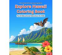 Explore Hawaii Coloring Book for Kids: 25 Fun & Educational Coloring Pages Featuring Hawaiian Animals, Volcanoes, Beaches, Landmarks, and Island Culture | Part of the 50 States Coloring Series