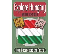 Explore Hungary Word Search Puzzle Book: Puzzles featuring Castles, Landmarks, Traditions