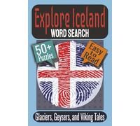 Explore Iceland Word Search Puzzle Book: Puzzles Featuring Waterfalls, Volcanoes, Icelandic Landmarks (Explore the Globe Word Search Series)