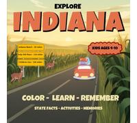 Explore INDIANA: Color - Learn - Remember Indiana - For Kids (Explore the States)