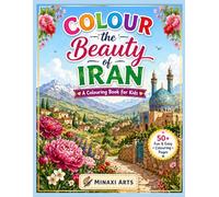Explore Iran Coloring Book for Kids & Teens || Iran Coloring Book for Kids: Discover Beautiful Nature, Flowers & Countryside of Iran