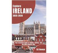 Explore Ireland 2025-2026: Your Essential Guide to Dublin, Galway, and the Wild Atlantic Way
