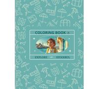 EXPLORE ISTANBUL: Explore Istanbul with the Little Traveler - Printable Coloring Book for Kids (EXPLORE WORLD COLORING BOOKS)