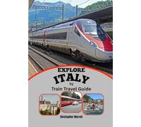 Explore Italy by Train Travel Guide: Custom Itineraries, Transportation Tips, and Advice for Rome, Venice, Florence, the Amalfi Coast, Sicily, and More.