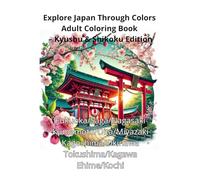 Explore Japan Through Colors: Adult Coloring Book - Kyushu & Shikoku Edition