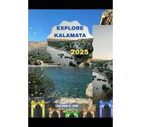 EXPLORE KALAMATA 2025 (Wings & Footprints: Journeys 2025)