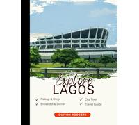 EXPLORE LAGOS: Beaches, Nightlife, Culture & Hidden Gems - Insider Tips for Safe, Unforgettable Adventures in Nigeria’s Vibrant Mega-City”