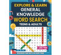 Explore & Learn: General Knowledge Word Search: A Fun Puzzle Activity Book for Teens and Adults to Boost Brain Power & Learn Fascinating Facts