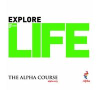 Explore Life: Alpha Course Manual