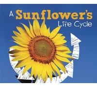 Explore Life Cycles: A Sunflower's Life Cycle