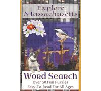 Explore Massachusetts Word Search Puzzle Book: Over 50 Fun and Easy-to-Read Puzzles Featuring Massachusetts Landmarks, Natural Wonders, Wildlife, and Revolutionary Heritage