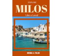 Explore Milos Like a Local 2026: A Personalized Travel Guide for an Authentic Greek Island Adventure