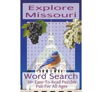 Explore Missouri Word Search Puzzle Book: Over 50 Fun and Easy-to-Read Puzzles Featuring Missouri Landmarks, Natural Wonders, Wildlife, and Show-Me ... America Word Search Puzzle Book Series)