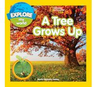 Explore My World: A Tree Grows Up
