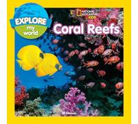 Explore My World: Coral Reefs