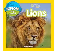 Explore My World Lions by National Geographic KidsKoster & Amy Sky