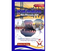 Explore Philadelphia This Christmas 2025: Insider Holiday Itineraries, Local Secrets & Unforgettable Festive Experiences