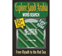 Explore Saudi Arabia Word Search Puzzle Book: Puzzles Featuring Saudi Culture, Historic Landmarks, Desert Traditions