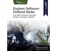 Explore Software Defined Radio: Use SDR to Receive Satellite Images and Space Signals