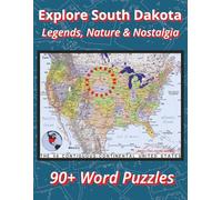 Explore South Dakota: Local Legends, Nature & Nostalgia: 90+ Word Puzzles (Explore America: Local Legends, Nature & Nostalgia - Brain Candy Word Puzzles)