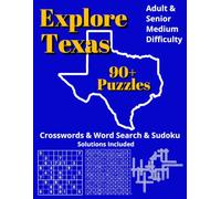 Explore Texas: Crossword, Word Search & Sudoku Puzzles: Book for Adults - Large Print Brain Games