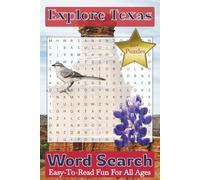 Explore Texas Word Search Puzzle Book: Over 50 Fun and Easy-to-Read Puzzles Featuring Texas Landmarks, Natural Wonders, Wildlife, and Lone Star State Heritage