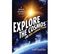 Explore the Cosmos Like Neil deGrasse Tyson: A Space Science Journey