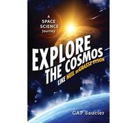 Explore the Cosmos Like Neil deGrasse Tyson: A Space Science Journey