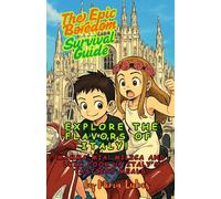 EXPLORE THE FLAVORS OF ITALY! (Epic Boredom Survival Guidebooks)