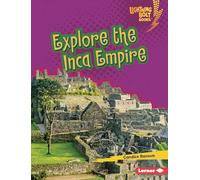 Explore the Inca Empire (Lightning Bolt Books (R) -- Early Civilizations)
