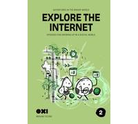 Explore the Internet (OXI: Conscious Digital Citizenship)