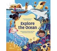 Explore the Ocean : Adventures Under the Sea with Emma and Louis