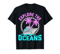 Explore the Oceans - Funny Cruising Lover Cruise Vacation T-Shirt