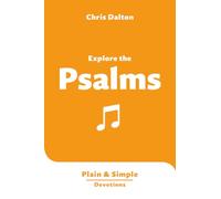 Explore the Psalms: Plain & Simple Devotions (A 30-Day Devotional with Short Daily Readings for New Believers, Teens, and Beginners)