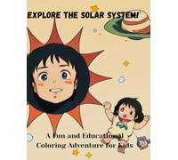 Explore the Solar System!: A Fun and Educational Coloring Adventure for Kids