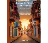 Explore the Streets of Cartagena: A Complete Travel Guide to Hidden Gems, Historic Landmarks, Local Cuisine, Vibrant Culture, and Common Mistakes to Avoid While Visiting Colombia’s Coastal Jewel