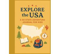 Explore the USA: A 50-State Adventure Journal for Kids