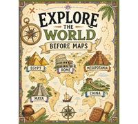 Explore the World Before Maps: A Blank Lined Notebook for Ancient World Exploration and Classroom Writing