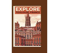 EXPLORE TOULOUSE, FRANCE: Must-Visit Places & Local Food